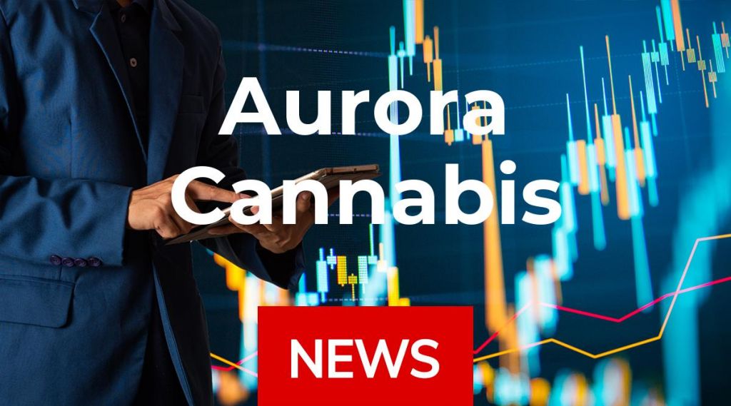 Aurora Cannabis: Das ist ein absolutes Geschenk!