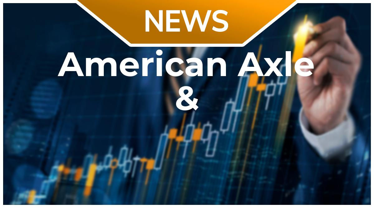 American Axle-Aktie: Grünes Licht aus China!