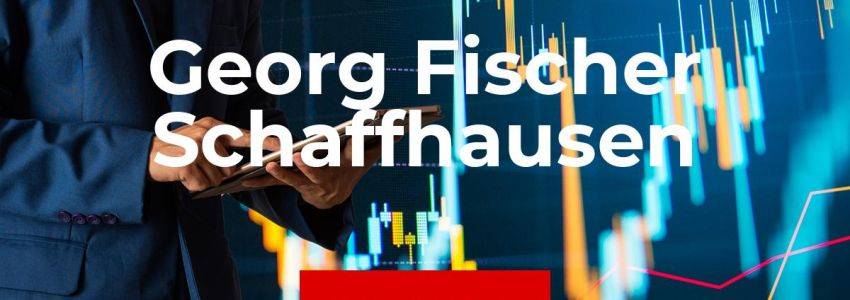 Georg Fischer Schaffhausen Aktie: Was jetzt noch richtig spannend wird …
