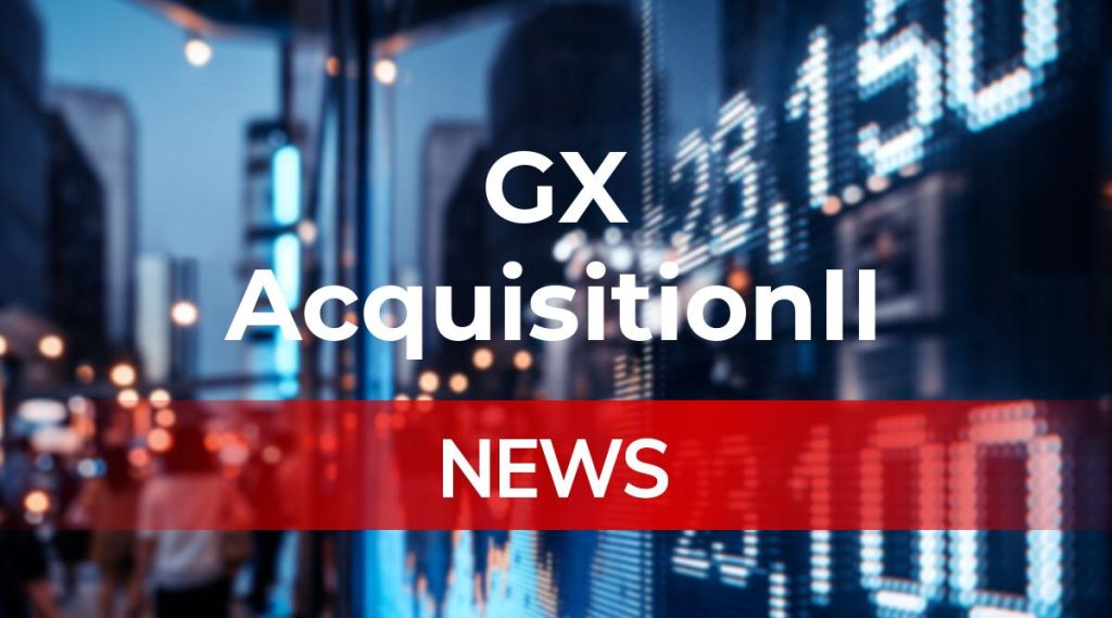 GX AcquisitionII News: Aktie jetzt kaufen? GX AcquisitionII News: Aktie jetzt kaufen?