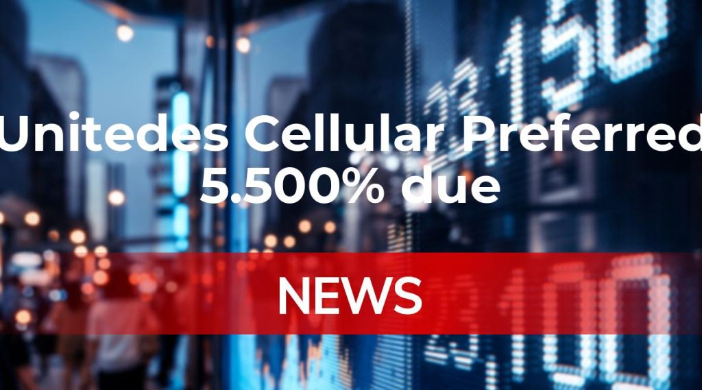 Unitedes Cellular Preferred 5.500% due 2070 News: Aktie jetzt kaufen? Unitedes Cellular Preferred 5.500% due 2070 News: Aktie jetzt kaufen?