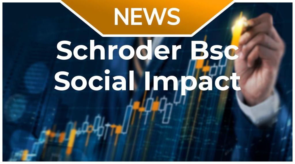 Schroder Bsc Social Impact Trust News: Aktie jetzt kaufen?