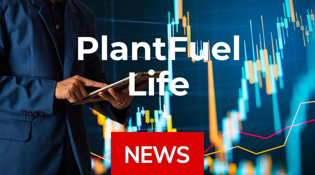 PlantFuel Life News: Aktie jetzt kaufen?