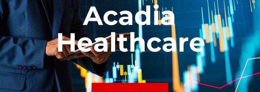 Acadia Healthcare News: Aktie jetzt kaufen?