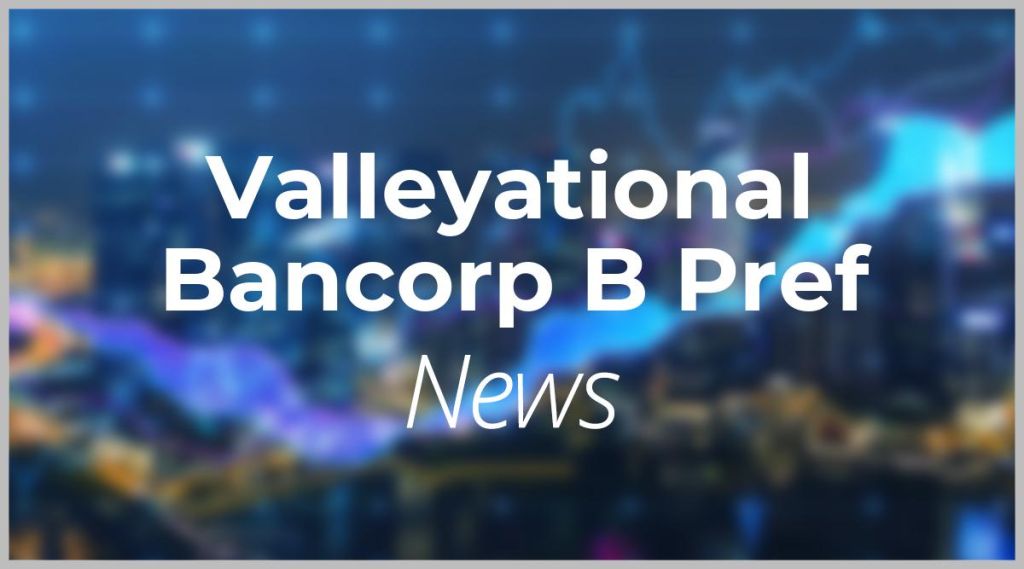 Valleyational Bancorp B Pref News: Aktie jetzt kaufen?
