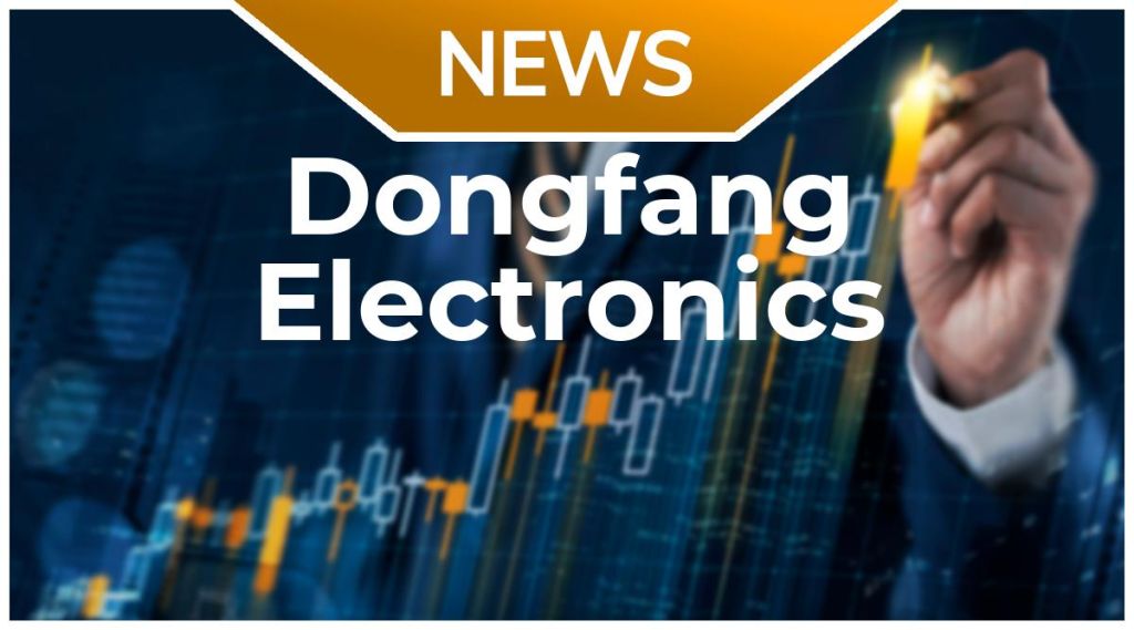 Dongfang Electronics News: Aktie jetzt kaufen?