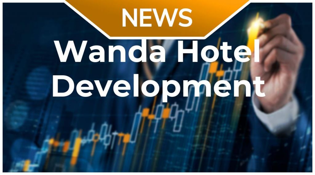 Wanda Hotel Development News: Aktie jetzt kaufen?