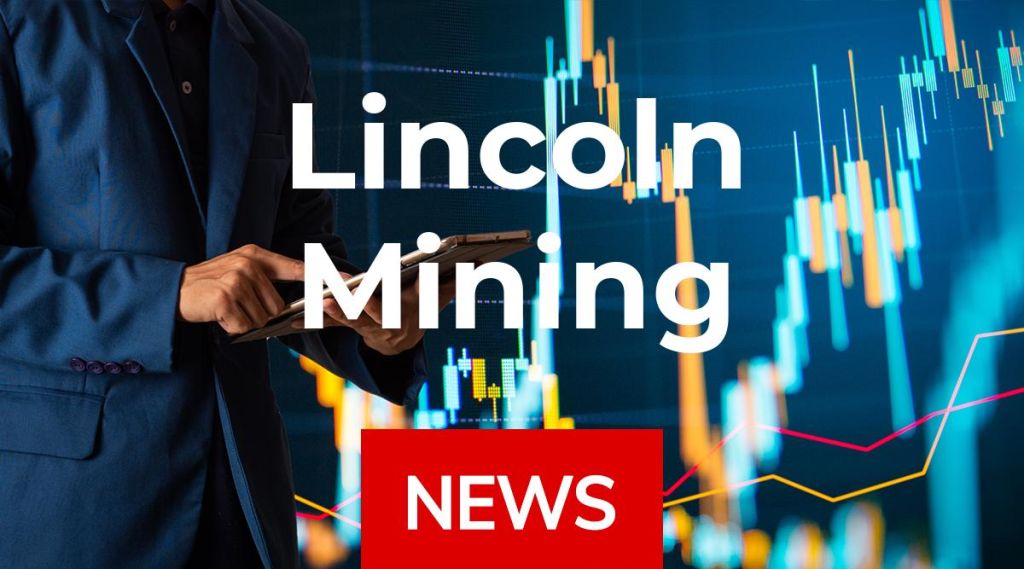 Lincoln Mining News: Aktie jetzt kaufen?