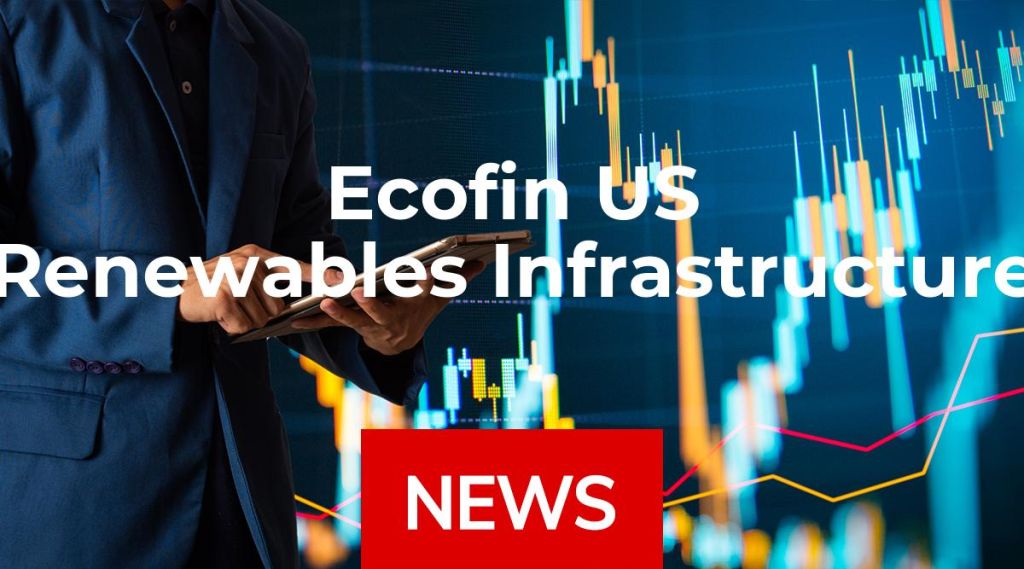 Ecofin US Renewables Infrastructure Trust News: Aktie jetzt kaufen?