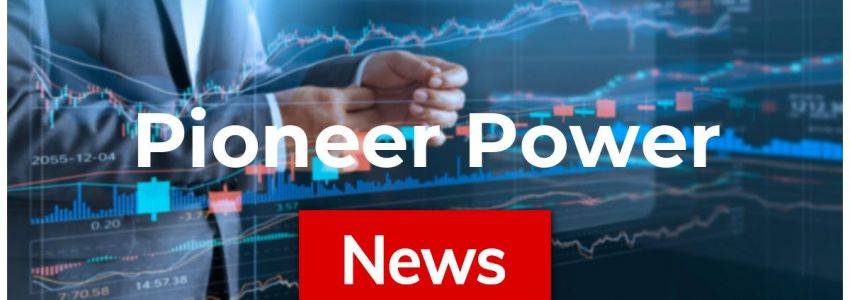 Pioneer Power News: Aktie jetzt kaufen?
