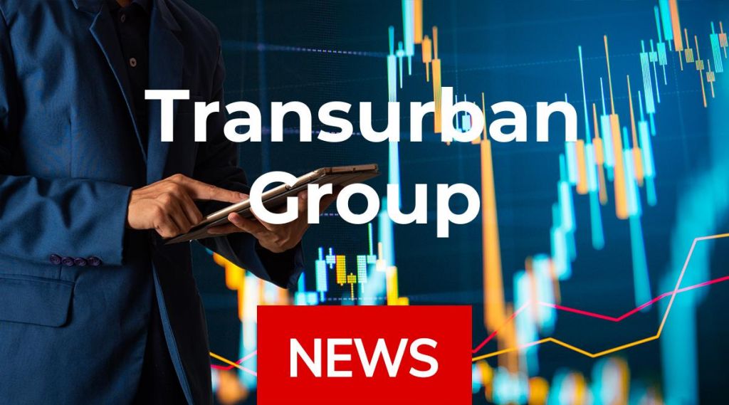 Transurban Group News: Aktie jetzt kaufen? Transurban Group News: Aktie jetzt kaufen?