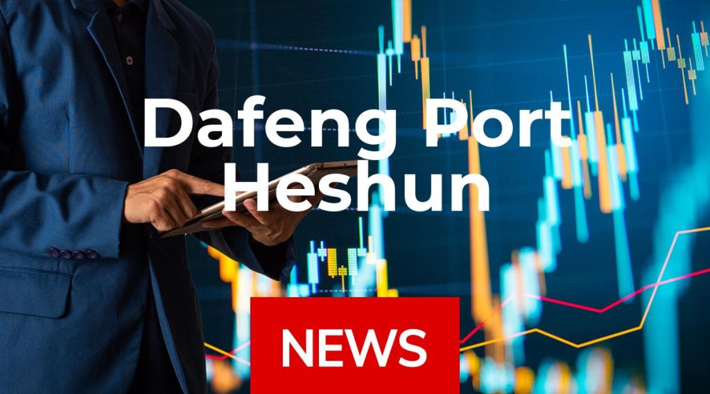 Dafeng Port Heshun News: Aktie jetzt kaufen? Dafeng Port Heshun News: Aktie jetzt kaufen?