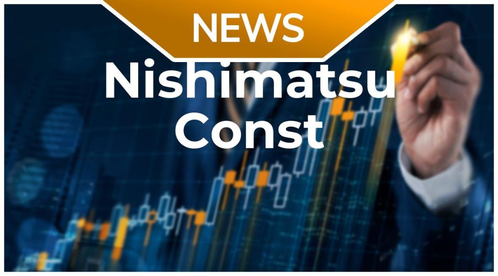 Nishimatsu Const News: Aktie jetzt kaufen? Nishimatsu Const News: Aktie jetzt kaufen?