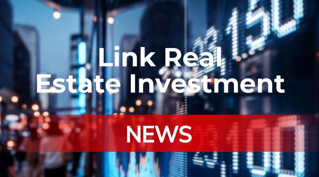 Link Real Estate Investment News: Aktie jetzt kaufen?