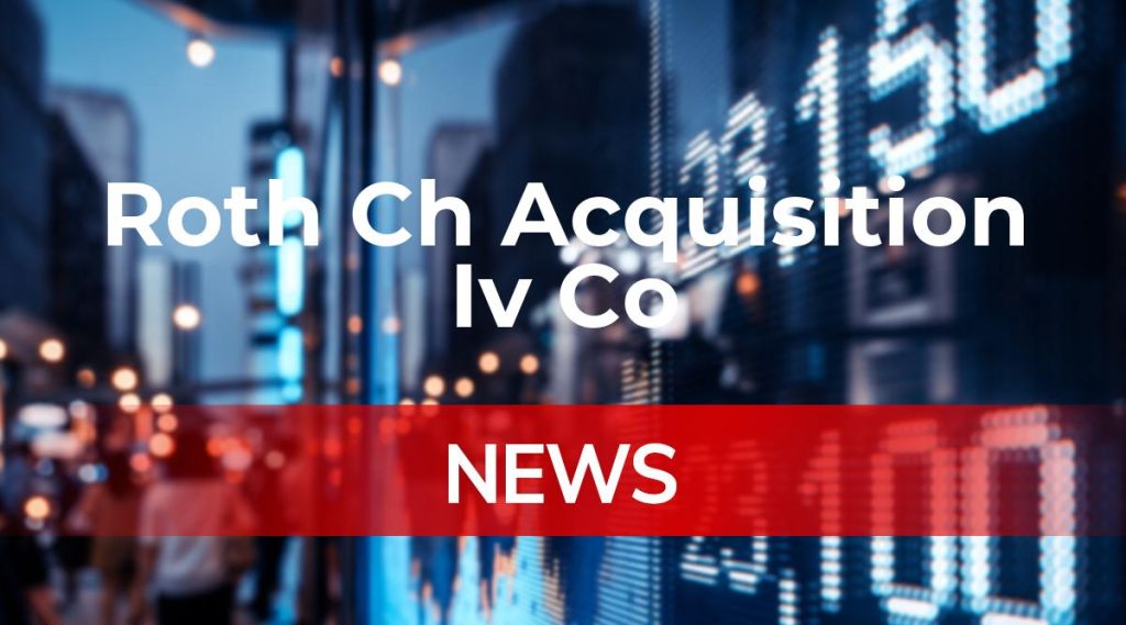 Roth Ch Acquisition Iv Co News: Aktie jetzt kaufen? Roth Ch Acquisition Iv Co News: Aktie jetzt kaufen?