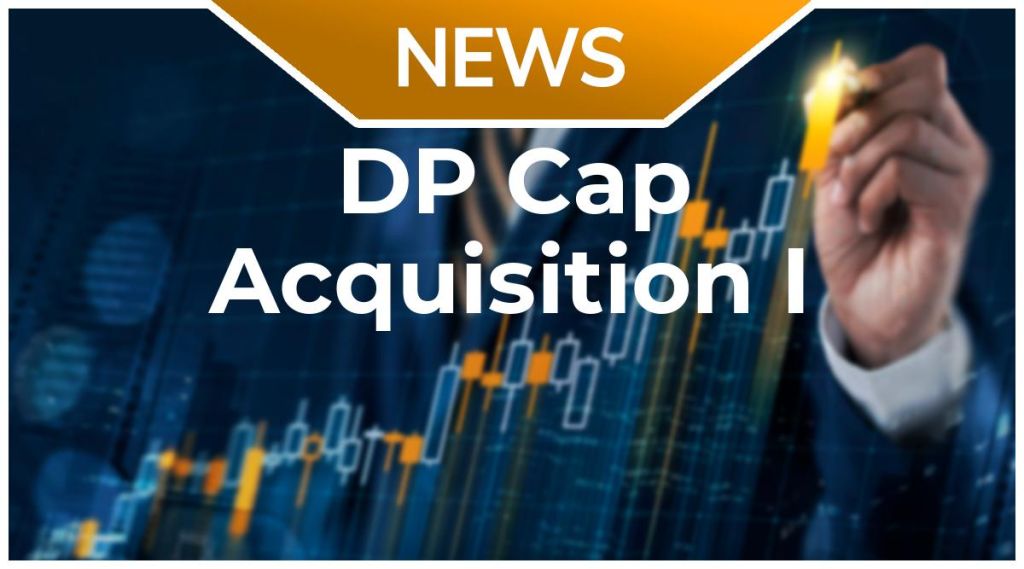 DP Cap Acquisition I News: Aktie jetzt kaufen?