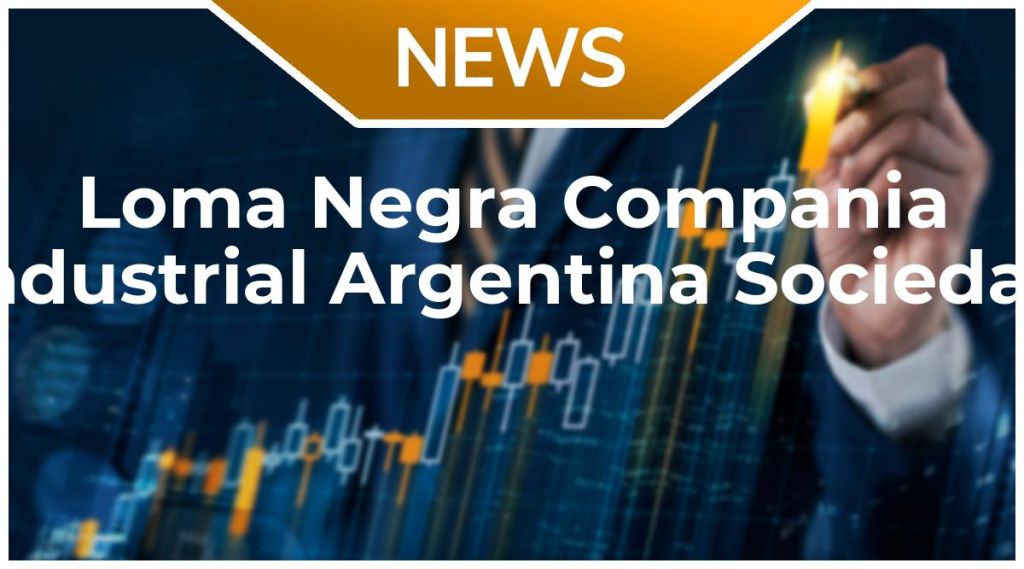 Loma Negra Compania Industrial Argentina Sociedad Anonima News: Aktie jetzt kaufen? Loma Negra Compania Industrial Argentina Sociedad Anonima News: Aktie jetzt kaufen?