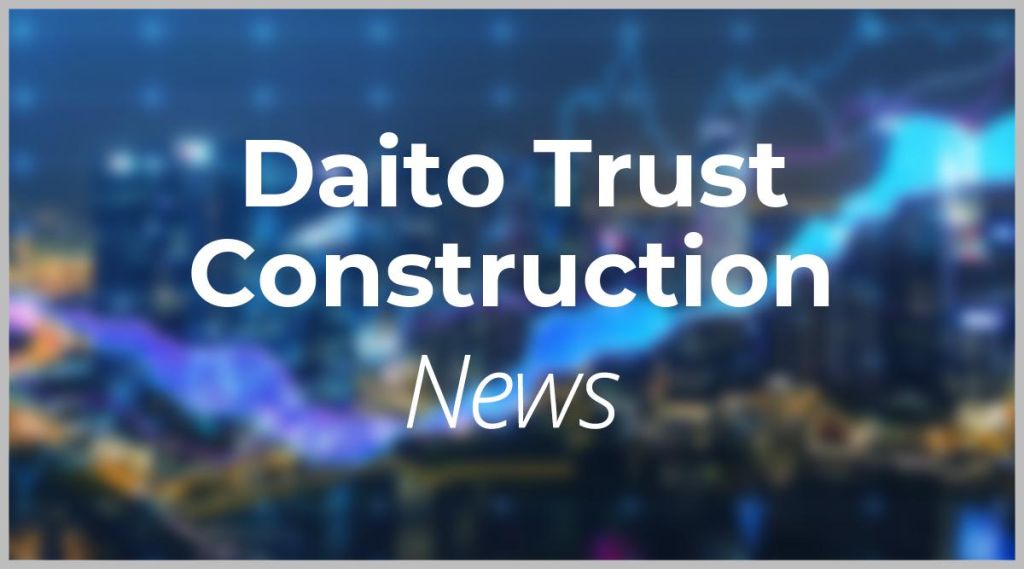 Daito Trust Construction News: Aktie jetzt kaufen? Daito Trust Construction News: Aktie jetzt kaufen?
