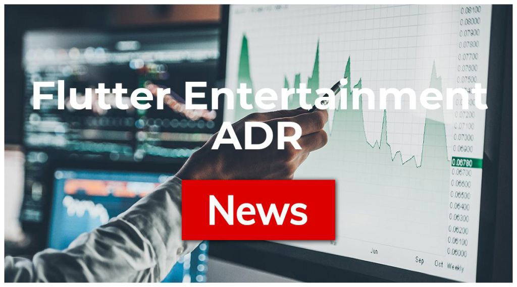 Flutter Entertainment ADR News: Aktie jetzt kaufen?