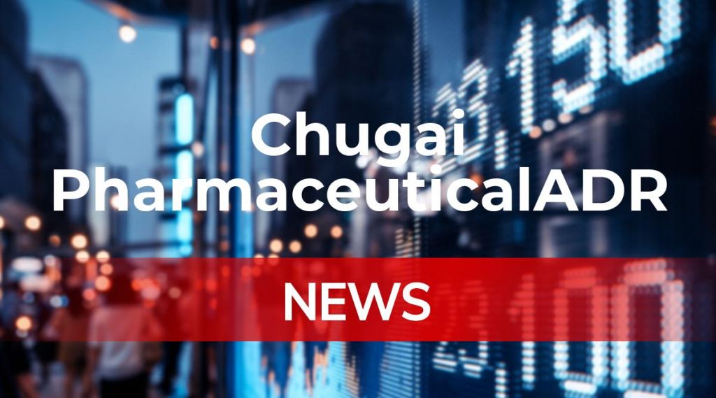 Chugai PharmaceuticalADR News: Aktie jetzt kaufen? Chugai PharmaceuticalADR News: Aktie jetzt kaufen?