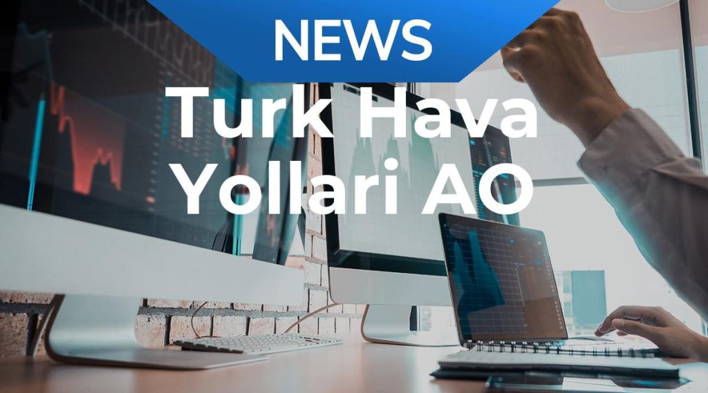 Turk Hava Yollari AO News: Aktie jetzt kaufen?