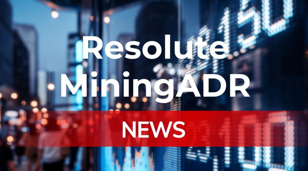 Resolute MiningADR News: Aktie jetzt kaufen?