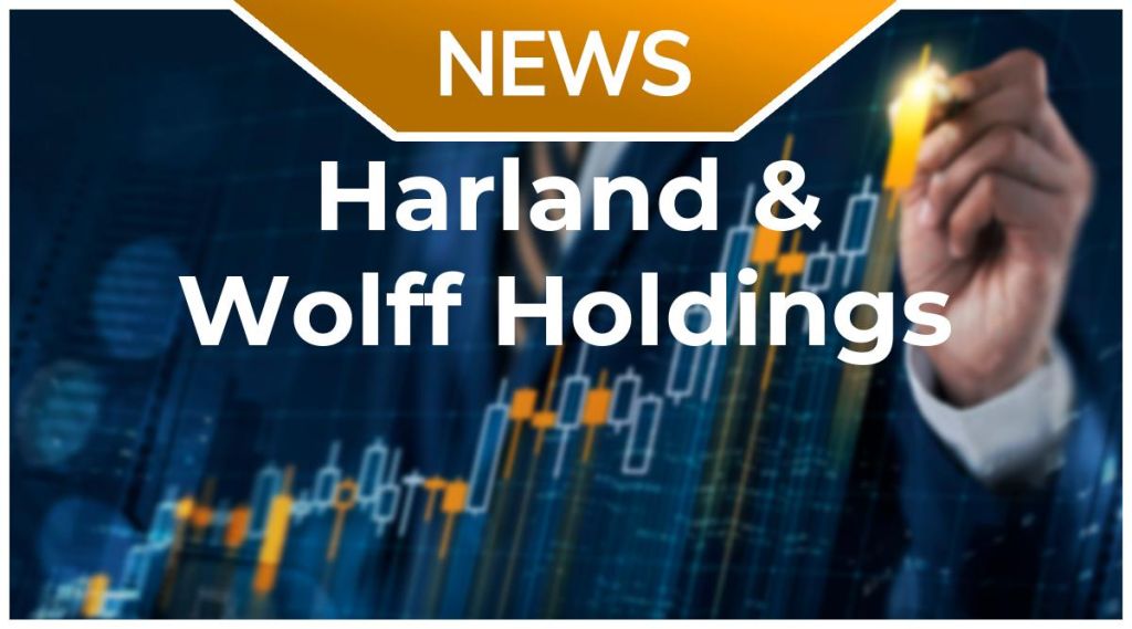 Harland & Wolff Holdings News: Aktie jetzt kaufen? Harland & Wolff Holdings News: Aktie jetzt kaufen?