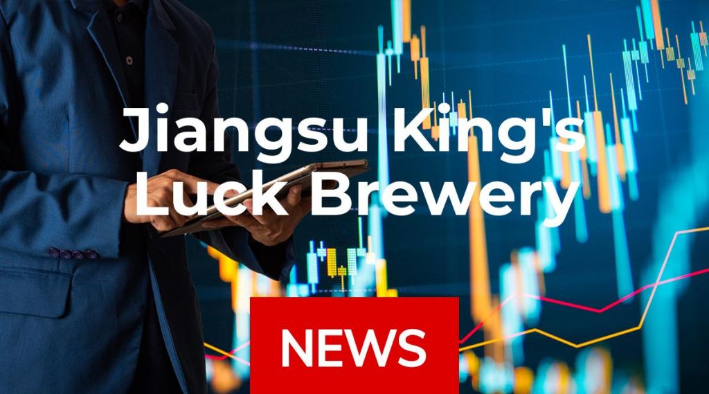 Jiangsu King’s Luck Brewery Joint-Stock News: Aktie jetzt kaufen?