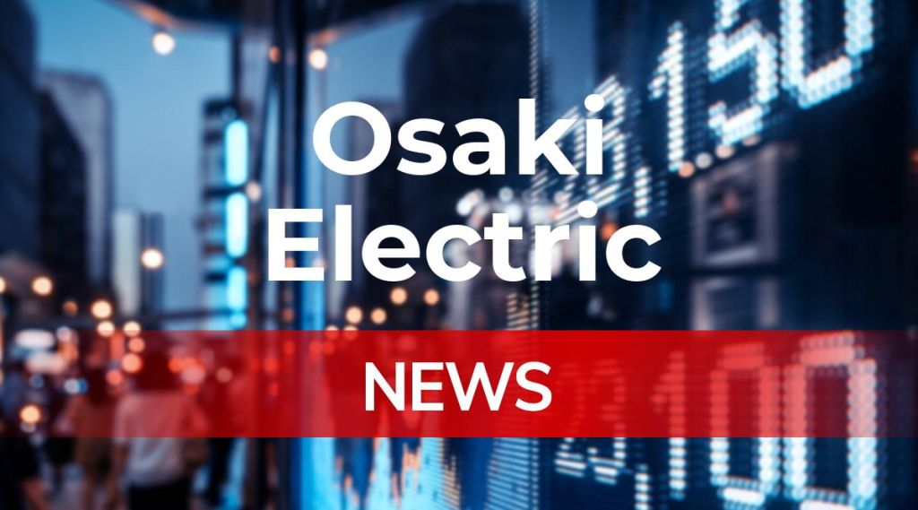 Osaki Electric News: Aktie jetzt kaufen? Osaki Electric News: Aktie jetzt kaufen?