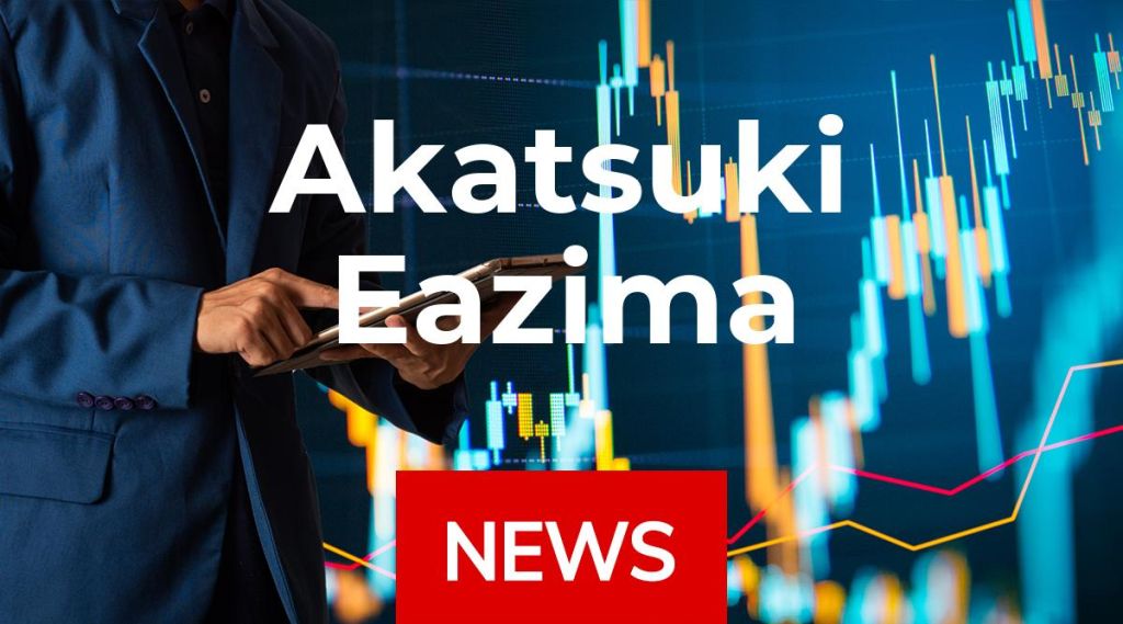 Akatsuki Eazima News: Aktie jetzt kaufen? Akatsuki Eazima News: Aktie jetzt kaufen?