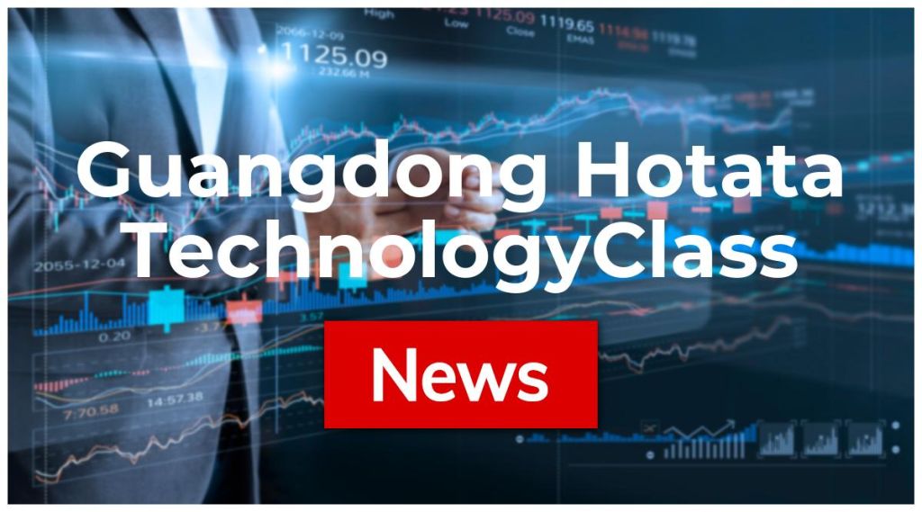 Guangdong Hotata TechnologyClass A News: Aktie jetzt kaufen?