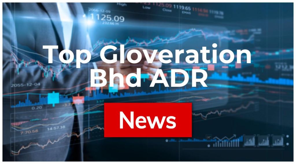 Top Gloveration Bhd ADR News: Aktie jetzt kaufen? Top Gloveration Bhd ADR News: Aktie jetzt kaufen?