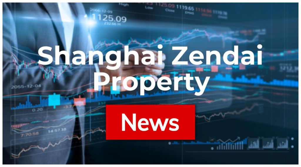 Shanghai Zendai Property News: Aktie jetzt kaufen? Shanghai Zendai Property News: Aktie jetzt kaufen?