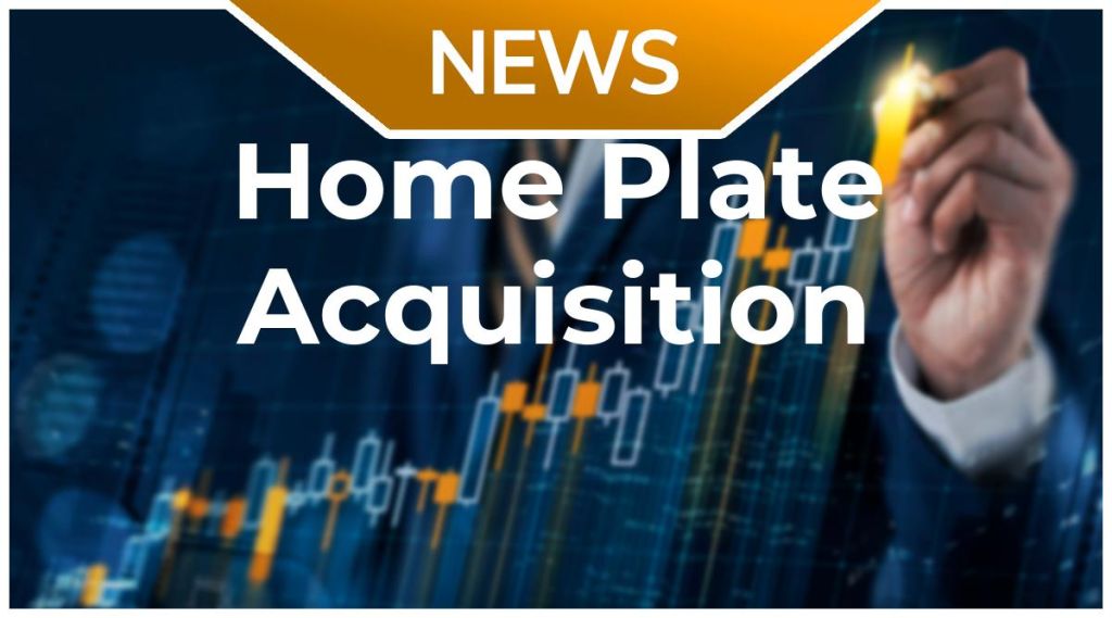Home Plate Acquisition News: Aktie jetzt kaufen? Home Plate Acquisition News: Aktie jetzt kaufen?