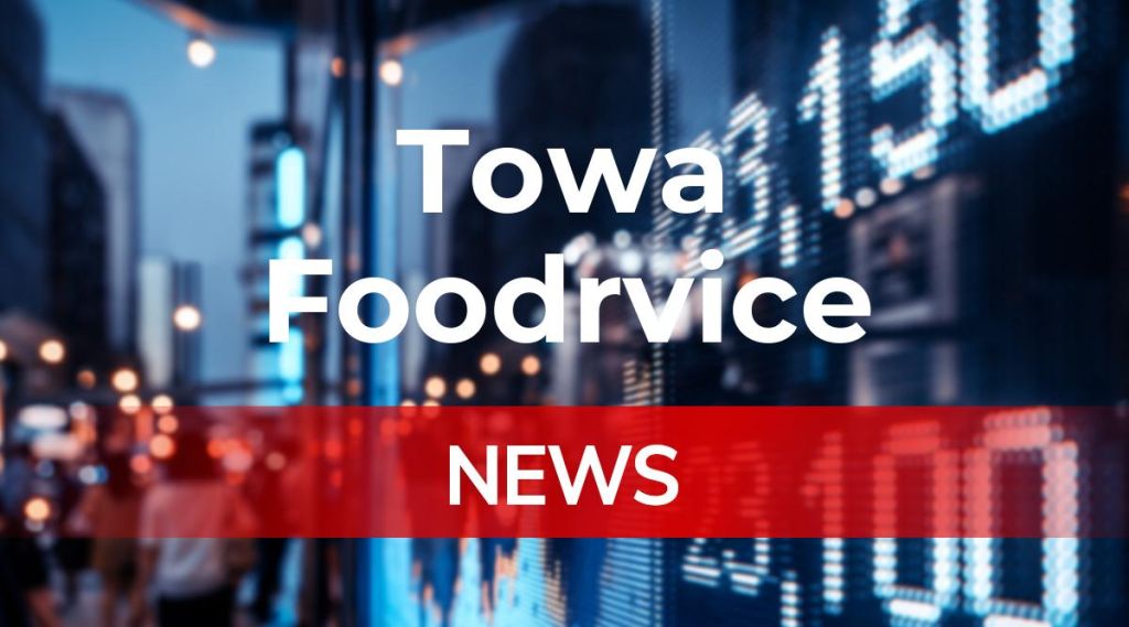 Towa Foodrvice News: Aktie jetzt kaufen?