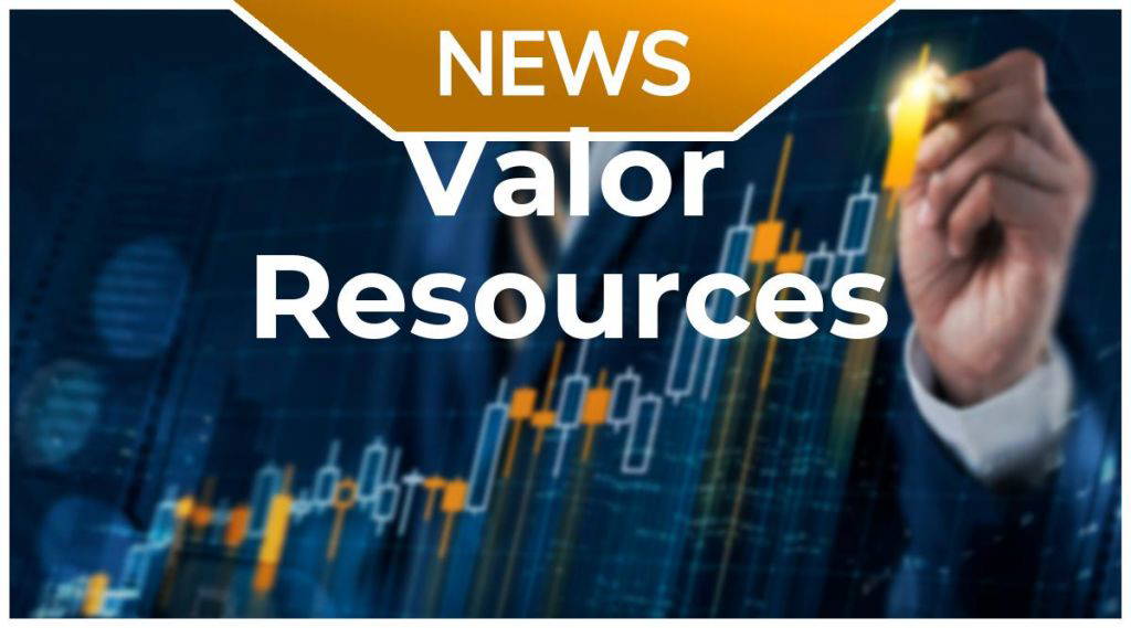 Valor Resources News: Aktie jetzt kaufen?