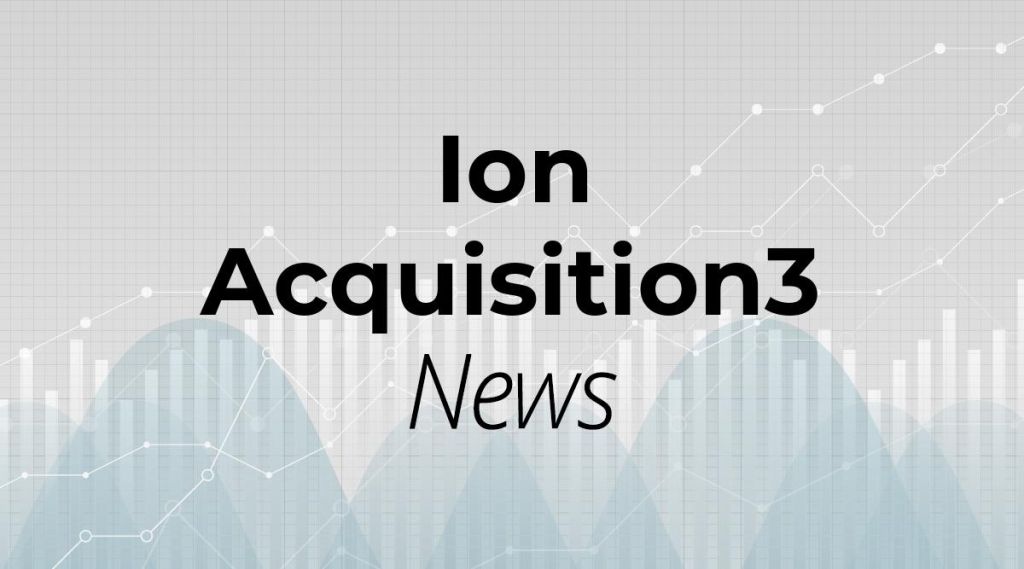 Ion Acquisition3 News: Aktie jetzt kaufen? Ion Acquisition3 News: Aktie jetzt kaufen?
