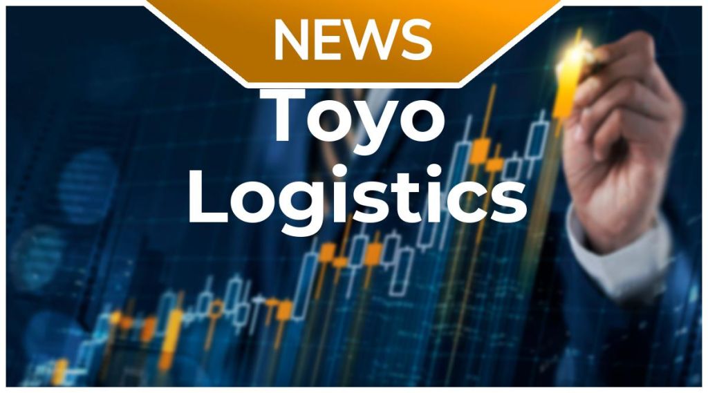 Toyo Logistics News: Aktie jetzt kaufen? Toyo Logistics News: Aktie jetzt kaufen?
