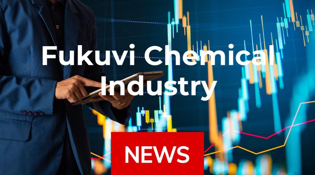 Fukuvi Chemical Industry News: Aktie jetzt kaufen?