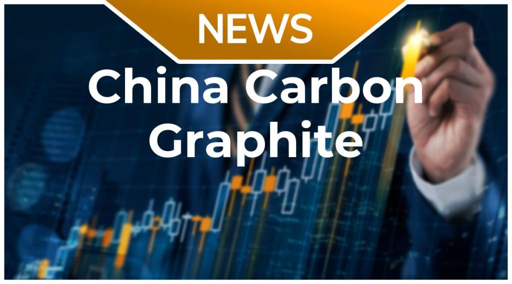 China Carbon Graphite News: Aktie jetzt kaufen? China Carbon Graphite News: Aktie jetzt kaufen?