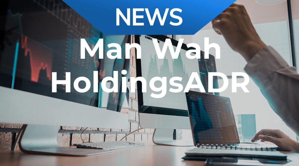 Man Wah HoldingsADR News: Aktie jetzt kaufen?