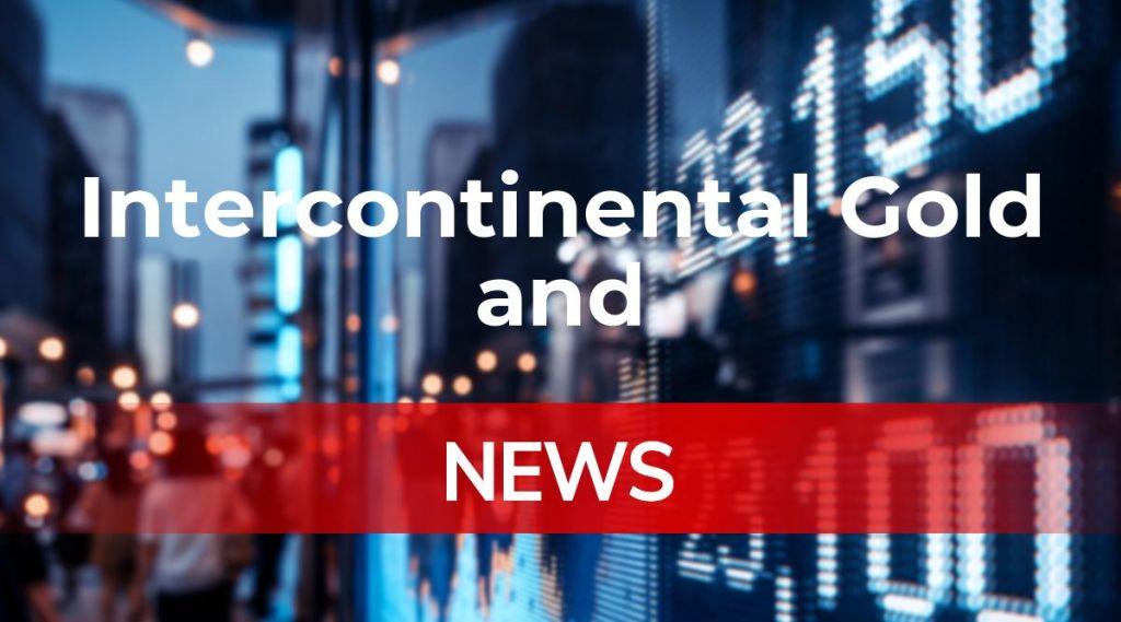 Intercontinental Gold and Metals News: Aktie jetzt kaufen?