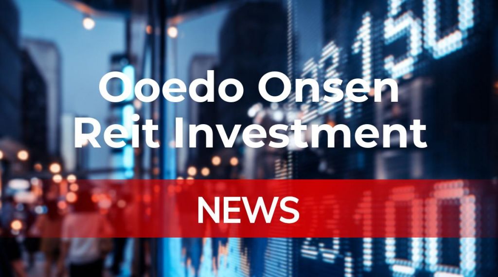 Ooedo Onsen Reit Investment News: Aktie jetzt kaufen?