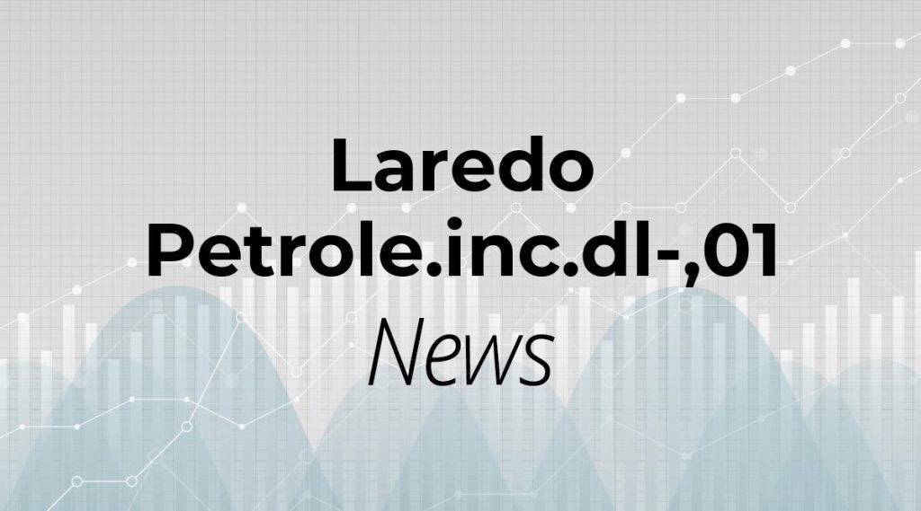 Laredo Petrole.inc.dl-,01 News: Aktie jetzt kaufen?