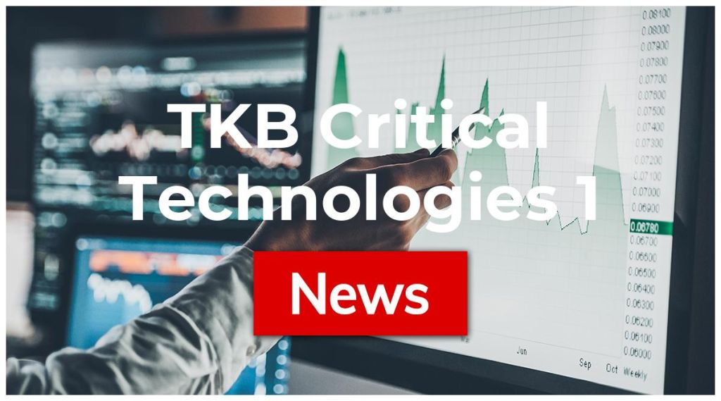 TKB Critical Technologies 1 News: Aktie jetzt kaufen? TKB Critical Technologies 1 News: Aktie jetzt kaufen?