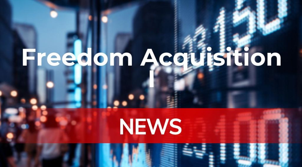 Freedom Acquisition I News: Aktie jetzt kaufen?