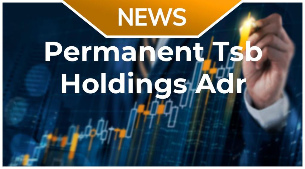 Permanent Tsb Holdings Adr News: Aktie jetzt kaufen?