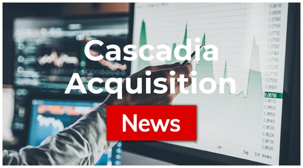 Cascadia Acquisition News: Aktie jetzt kaufen?
