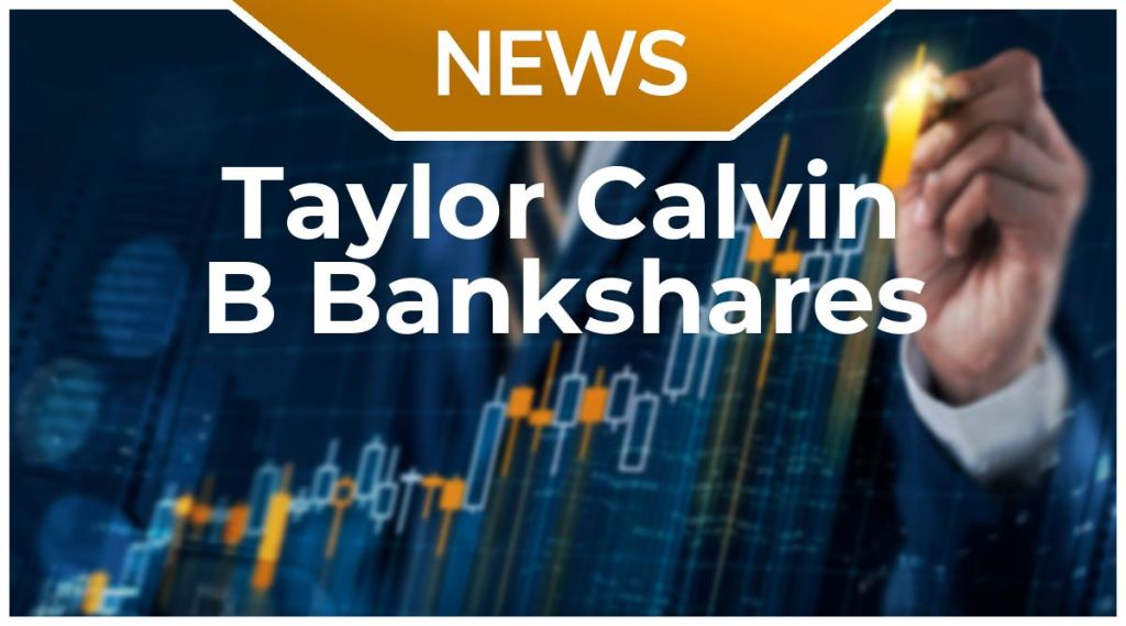 Taylor Calvin B Bankshares News: Aktie jetzt kaufen?