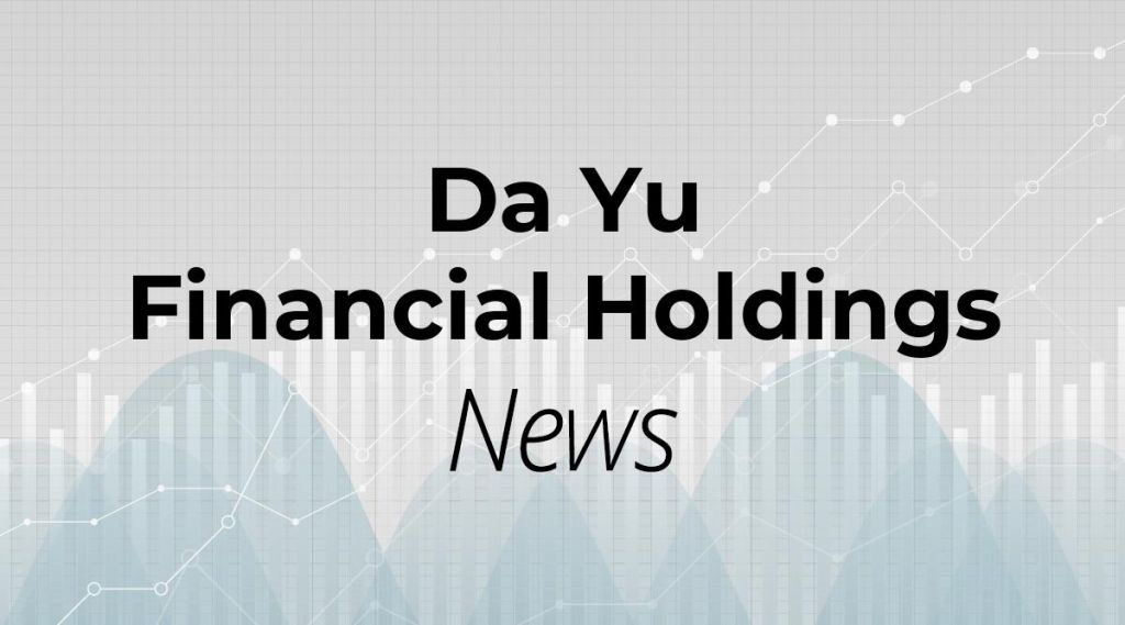Da Yu Financial Holdings News: Aktie jetzt kaufen?